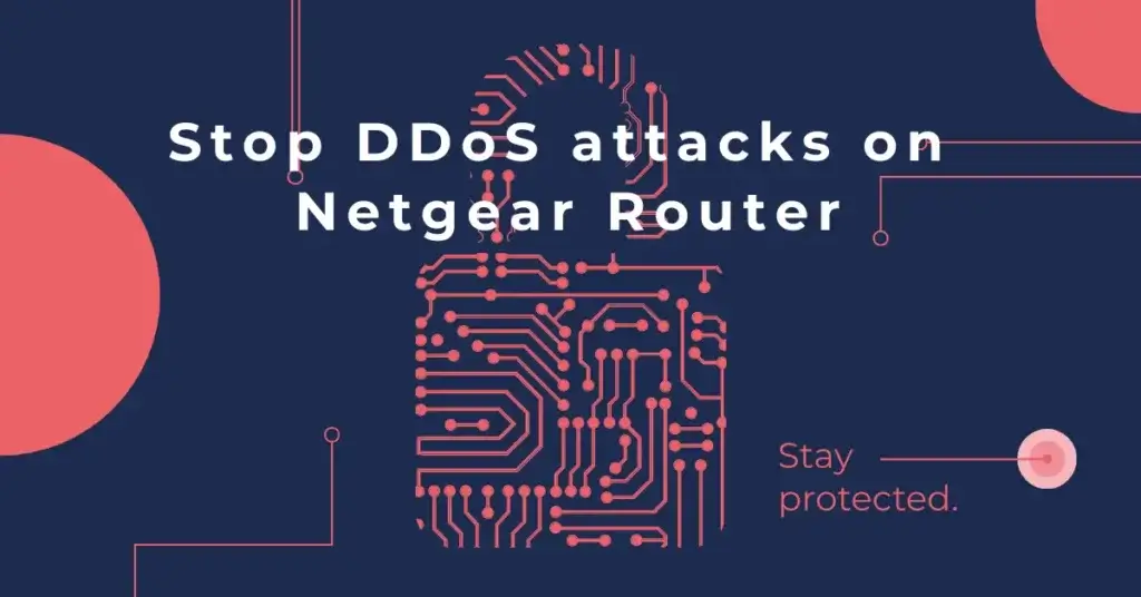How to stop DDoS attacks on Netgear router