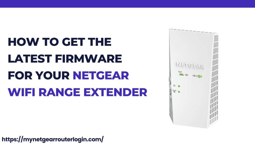 How to Update Firmware on Your Netgear WiFi Extender?