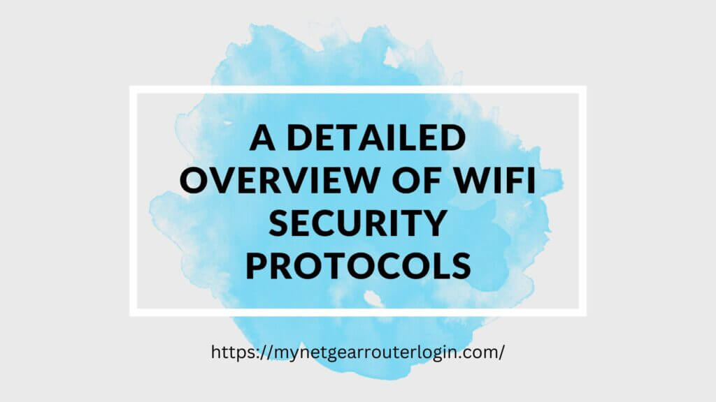 Understand WiFi Security Protocols A Complete Guide